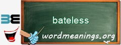 WordMeaning blackboard for bateless